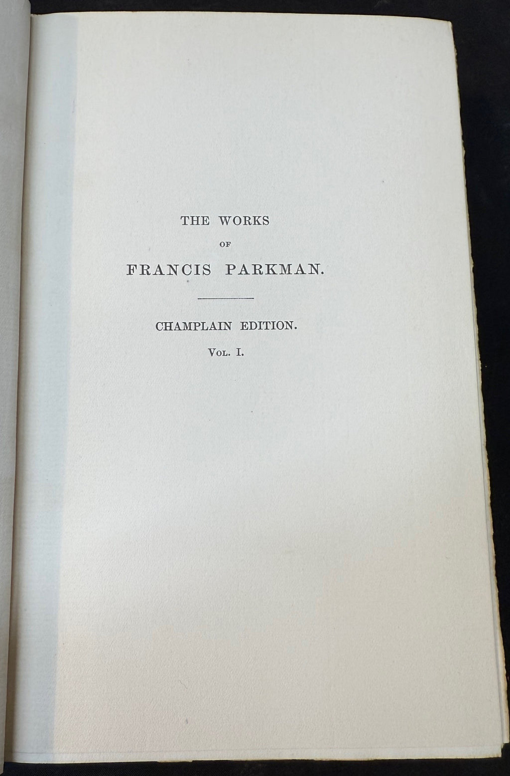 THE WORKS OF FRANCIS PARKMAN, CHAMPLAIN EDITION, 21 VOLUMES, 1897
